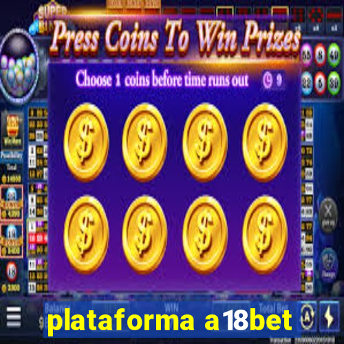 plataforma a18bet